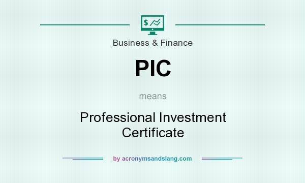 What does PIC mean? It stands for Professional Investment Certificate