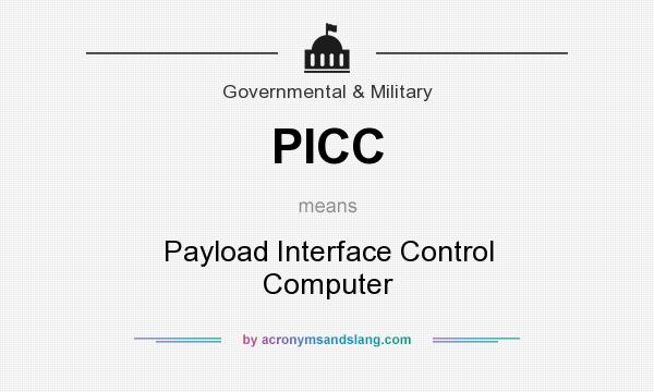 What does PICC mean? It stands for Payload Interface Control Computer