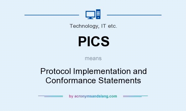 What does PICS mean? It stands for Protocol Implementation and Conformance Statements