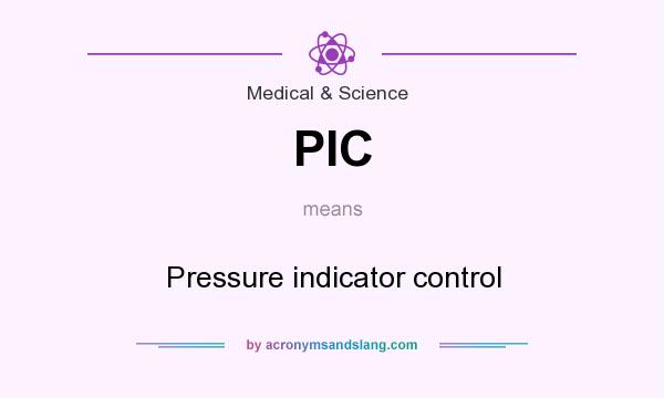 What does PIC mean? It stands for Pressure indicator control