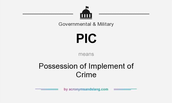 What does PIC mean? It stands for Possession of Implement of Crime