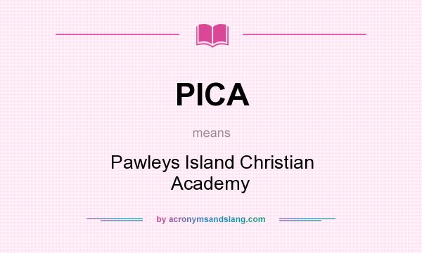 What does PICA mean? It stands for Pawleys Island Christian Academy