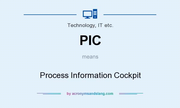 What does PIC mean? It stands for Process Information Cockpit