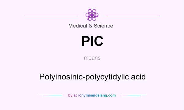 What does PIC mean? It stands for Polyinosinic-polycytidylic acid