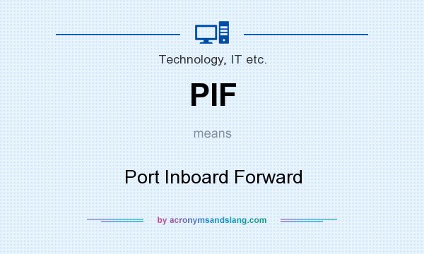 What does PIF mean? It stands for Port Inboard Forward