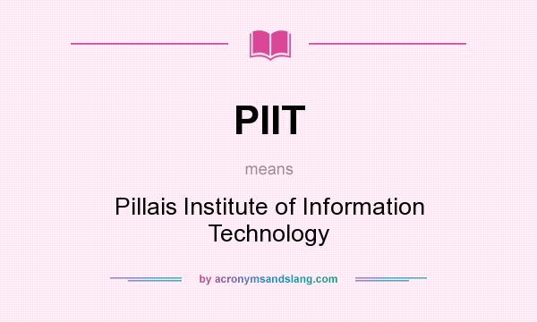 What does PIIT mean? It stands for Pillais Institute of Information Technology