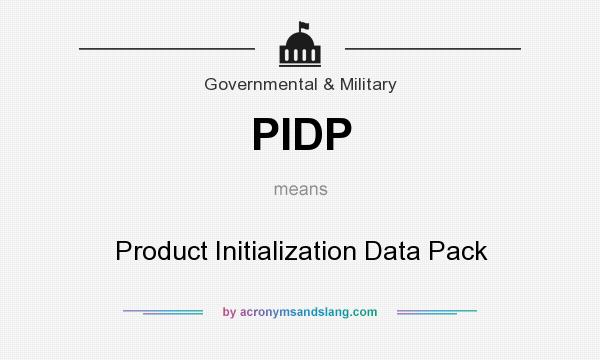 What does PIDP mean? It stands for Product Initialization Data Pack
