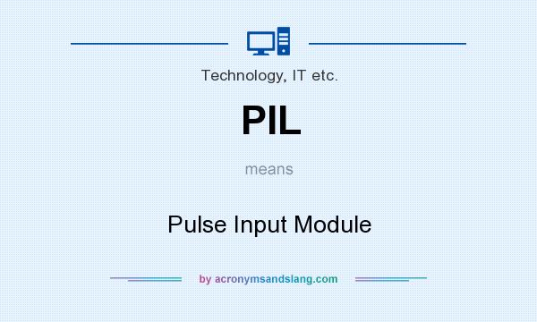 What does PIL mean? It stands for Pulse Input Module