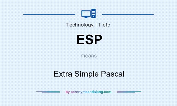 What does ESP mean? It stands for Extra Simple Pascal