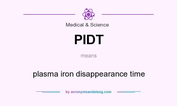What does PIDT mean? It stands for plasma iron disappearance time