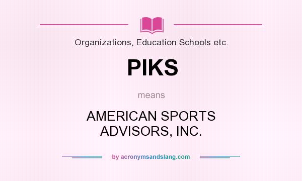 What does PIKS mean? It stands for AMERICAN SPORTS ADVISORS, INC.