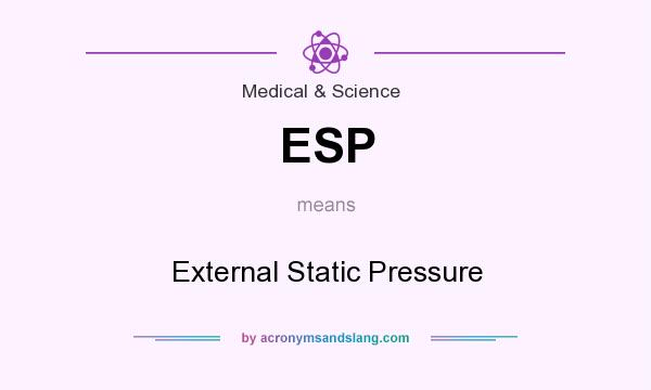 What does ESP mean? It stands for External Static Pressure