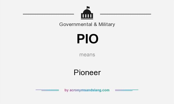 What does PIO mean? It stands for Pioneer