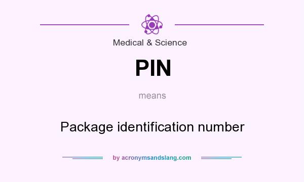 What does PIN mean? It stands for Package identification number