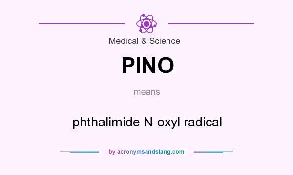 What does PINO mean? It stands for phthalimide N-oxyl radical