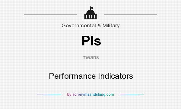 What does PIs mean? It stands for Performance Indicators