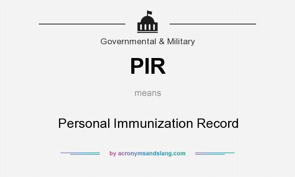 What does PIR mean? It stands for Personal Immunization Record