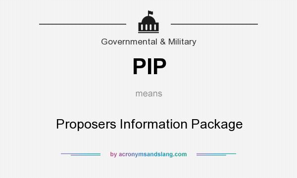 What does PIP mean? It stands for Proposers Information Package