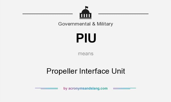 What does PIU mean? It stands for Propeller Interface Unit