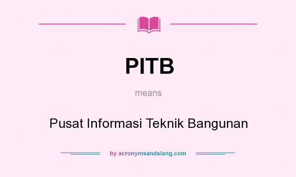 What does PITB mean? It stands for Pusat Informasi Teknik Bangunan
