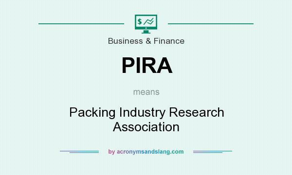 What does PIRA mean? It stands for Packing Industry Research Association