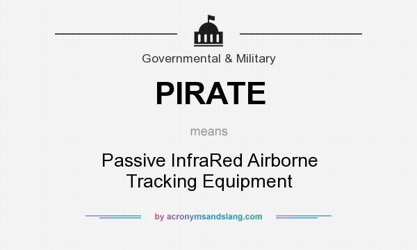 What does PIRATE mean? It stands for Passive InfraRed Airborne Tracking Equipment