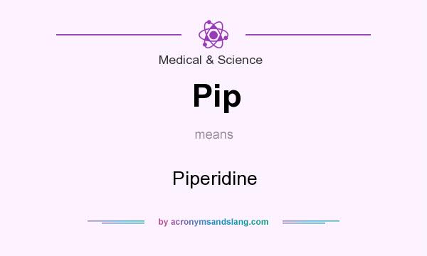 What does Pip mean? It stands for Piperidine