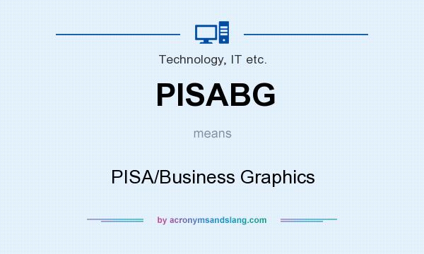 What does PISABG mean? It stands for PISA/Business Graphics