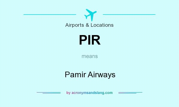 What does PIR mean? It stands for Pamir Airways
