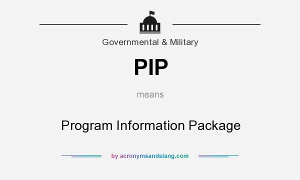 What does PIP mean? It stands for Program Information Package