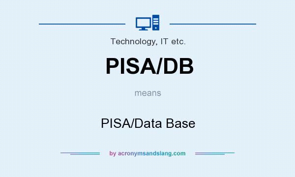 What does PISA/DB mean? It stands for PISA/Data Base