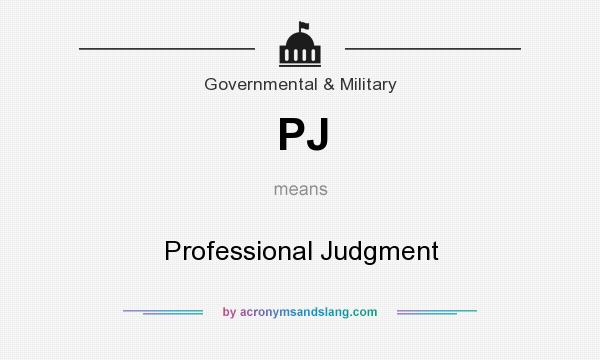 What does PJ mean? It stands for Professional Judgment