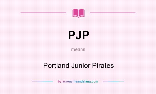 What does PJP mean? It stands for Portland Junior Pirates