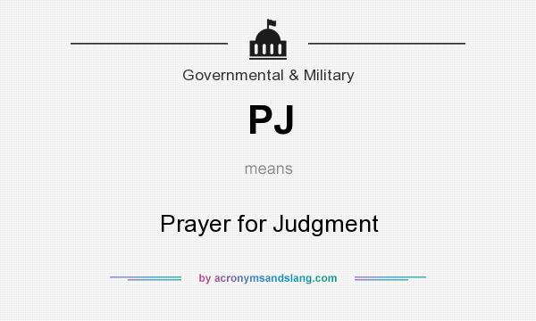 What does PJ mean? It stands for Prayer for Judgment
