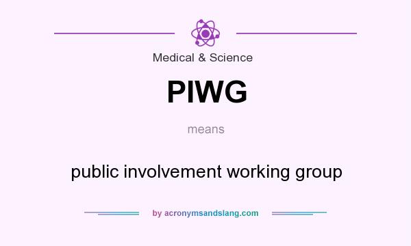 What does PIWG mean? It stands for public involvement working group