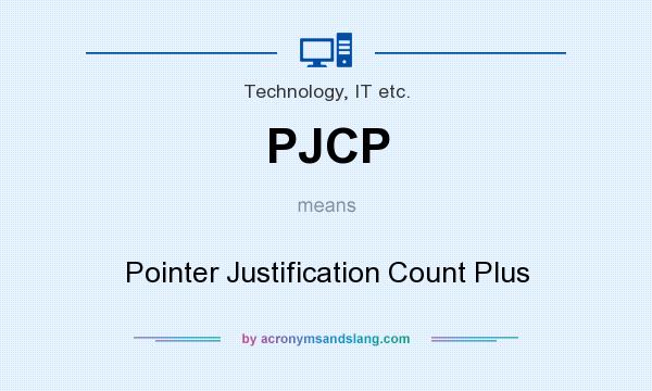 What does PJCP mean? It stands for Pointer Justification Count Plus
