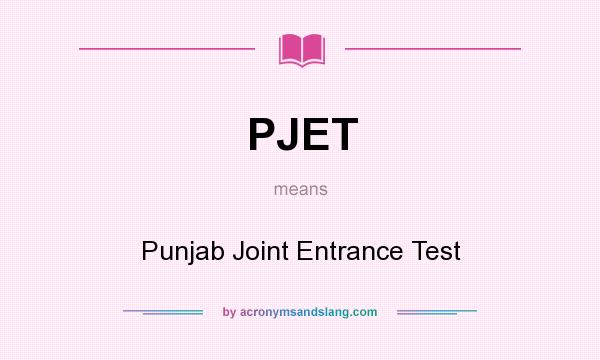 What does PJET mean? It stands for Punjab Joint Entrance Test