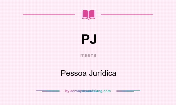What does PJ mean? It stands for Pessoa Jurídica