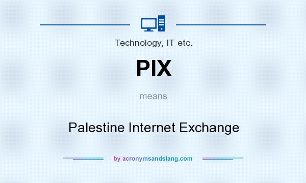 What does PIX mean? It stands for Palestine Internet Exchange