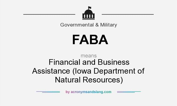 What does FABA mean? It stands for Financial and Business Assistance (Iowa Department of Natural Resources)