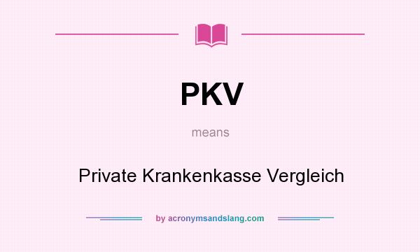 What does PKV mean? It stands for Private Krankenkasse Vergleich