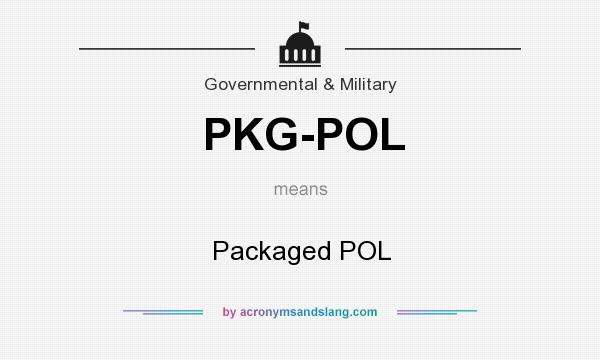 What does PKG-POL mean? It stands for Packaged POL