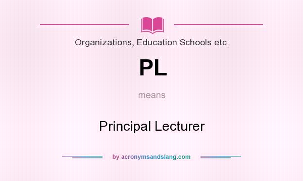 What does PL mean? It stands for Principal Lecturer