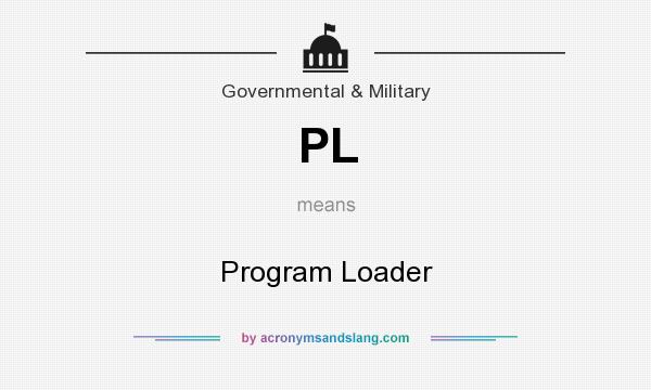 What does PL mean? It stands for Program Loader