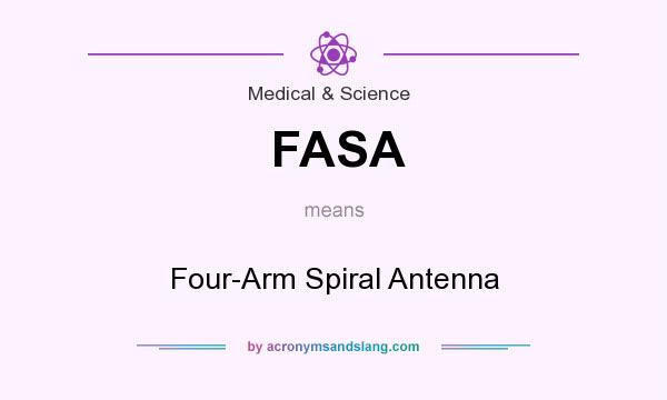 What does FASA mean? It stands for Four-Arm Spiral Antenna