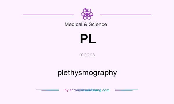 What does PL mean? It stands for plethysmography