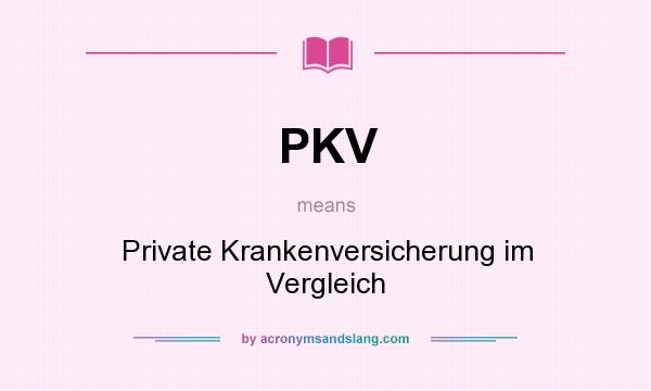 What does PKV mean? It stands for Private Krankenversicherung im Vergleich
