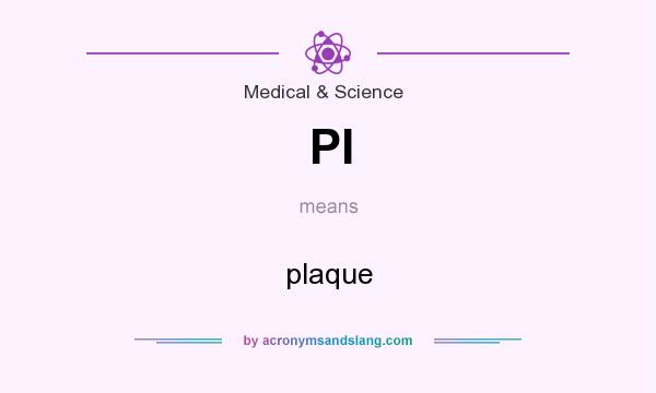 What does Pl mean? It stands for plaque