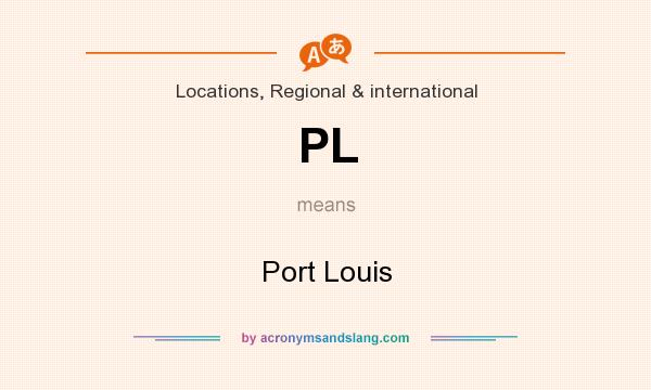 What does PL mean? It stands for Port Louis