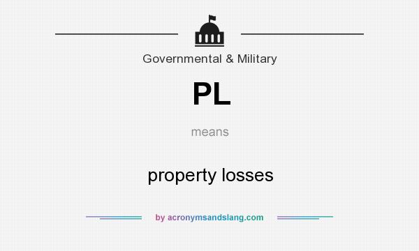 What does PL mean? It stands for property losses